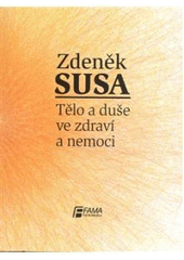 kniha Tělo a duše ve zdraví a nemoci, Facta Medica 2008