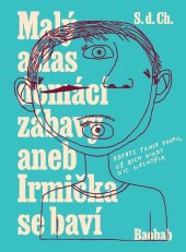 kniha Malý atlas domácí zábavy aneb Irmička se baví, Baobab 2025