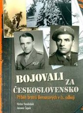 kniha Bojovali za Československo Příběh bratrů Bernasových v čs. odboji, CPress 2016