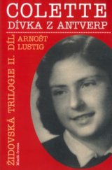 kniha Colette, dívka z Antverp židovská trilogie II, Mladá fronta 2005