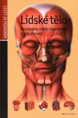 kniha Lidské tělo poznáváme lidský organismus a jeho činnost, Fortuna Libri 2003