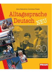 kniha Alltagssprache Deutsch - neu 30 moderních konverzačních témat, Fraus 2009
