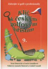 kniha Klíč k českým golfovým hřištím 9., a.ga.ma 2008