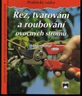 kniha Řez, tvarování a roubování ovocných stromů, Príroda 1996