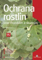 kniha Ochrana rostlin proti chorobám a škůdcům, Grada 2009