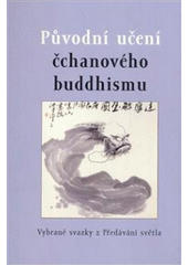 kniha Původní učení čchanového buddhismu vybrané svazky z Předávání světla, Půdorys 2008
