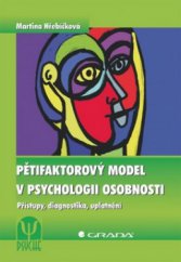 kniha Pětifaktorový model v psychologii osobnosti přístupy, diagnostika, uplatnění, Grada 2011