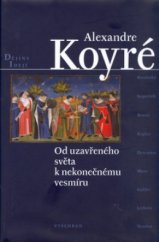 kniha Od uzavřeného světa k nekonečnému vesmíru, Vyšehrad 2004