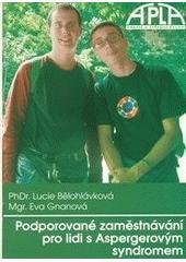 kniha Podporované zaměstnávání pro lidi s Aspergerovým syndromem [informační příručka], APLA 2008