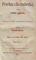 kniha Perchta z Rožmberka, zvaná bílá paní historický kulturní obraz, Nákladem spolku pro vydávání laciných knih českých 1874