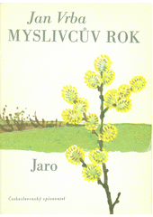 kniha Myslivcův rok 1. - Jaro, Československý spisovatel 1976