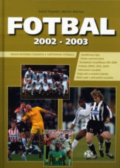 kniha Fotbal 2002-2003 velká ročenka českého a světového fotbalu, CPress 2003