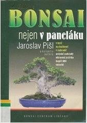 kniha Bonsai nejen v paneláku v bytě, na balkoně, v zahradě, asijské zahrady, okrasná jezírka, kapři koi, suiseki, Bonsai centrum 2004