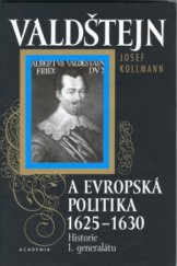 kniha Valdštejn a evropská politika 1625-1630 historie 1. generalátu, Academia 1999
