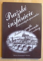 kniha Pražské inšpirácie slovenských spisovateľov Praha v zrcadle slovenské literatury, Slovensko-český klub 2001