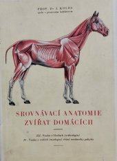 kniha Srovnávací anatomie zvířat domácích. [Díl] 3, - Nauka o kloubech [arthrologia]., Stud. organ. čs. vet. mediků 1950