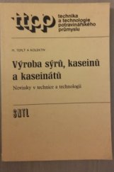 kniha Výroba sýrů, kaseinů a kaseinátů novinky v technice a technologii, SNTL 1985