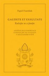 kniha Gaudete et exsultate Apoštolská exhortace o povolání ke svatosti v současném světě, Paulínky 2018