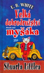 kniha Velká dobrodružství myšáka Stuarta Littlea, Mladé letá 2002