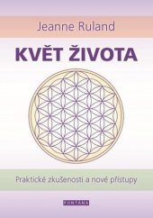 kniha Květ života Praktické zkušenosti a nové přístupy , Fontána 2016