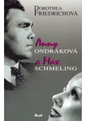 kniha Anny Ondráková a Max Schmeling, Ikar 2003