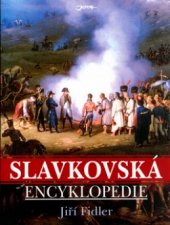 kniha Slavkovská encyklopedie válka roku 1805 a bitva u Slavkova, Jota 2005