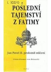 kniha Poslední tajemství z Fatimy Jan Pavel II. prolomil mlčení, Dobra 2000
