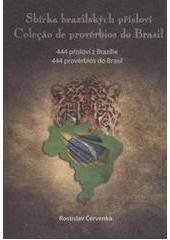 kniha Sbírka brazilských přísloví = Coleção de provérbios do Brasil, R. Červenka 2011