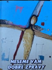 kniha Neseme vám dobré zprávy sbírka kázání - zbiór kazań, Slezská církev evangelická a.v. 2005