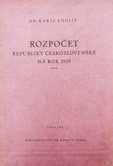 kniha Rozpočet republiky Československé na rok 1929 Řeč, kterou proslovil ministr financí Dr. Karel Engliš v poslanecké sněmovně Národního Shromáždění dne 7. září 1928, Fr. Borový 1928