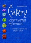 kniha Čakry - Kompletní průvodce - Uvolněte pozitivní sílu skrytou uvnitř, Euromedia 2014