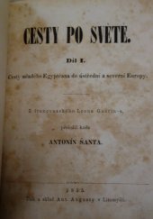 kniha Cesty po světě. Díl I, - Cesty mladého Egyptčana do ústřední a severní Evropy, Tisk a sklad Ant. Augusty 1855