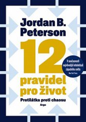 kniha 12 pravidel pro život protilátka proti chaosu, Argo 2019