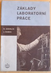 kniha Základy laboratorní práce pomůcka pro základní přípravu pracovníků v chemické laboratoři : určeno chem.-techn. dorostu v prům a ... pro stud. nižších roč. odb. škol, SNTL 1953