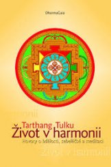kniha Život v harmonii hovory o bdělosti, sebeléčbě a meditaci, DharmaGaia 2001