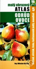 kniha Malý obrazový atlas odrůd ovoce 5, - Hrušně, ořešák, líska, kaštanovník jedlý, mandloň - hrušně, ořešák, líska, kaštanovník jedlý, mandloň, TG Tisk 2004