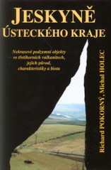 kniha Jeskyně Ústeckého kraje nekrasové podzemní objekty ve třetihorních vulkanitech, jejich původ, charakteristiky a biota, XYZ 2009