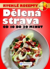 kniha Dělená strava [od 10 do 30 minut], Svojtka & Co. 2006