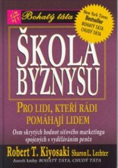 kniha Škola byznysu pro lidi, kteří rádi pomáhají lidem : osm skrytých hodnot síťového marketingu, spojených s vyděláváním peněz, Pragma 2001