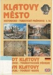 kniha Klatovy město historicko-turistiský průvodce = Klatovy Stadt : historisch-touristischer Führer = Klatovy Town : historical-tourist guide, Nakladatelství Českého lesa 2000