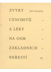 kniha Zvyky cenobitů a léky na osm základních neřestí, Benediktinské arciopatství sv. Vojtěcha a sv. Markéty 2007