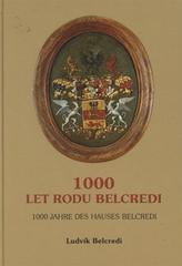 kniha 1000 let rodu Belcredi = 1000 Jahre des Hauses Belcredi : 1010-2010, Ludvík Belcredi 2010