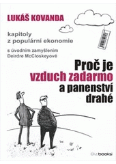 kniha Proč je vzduch zadarmo a panenství drahé kapitoly z populární ekonomie, BizBooks 2012