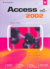 kniha Access 2002 podrobný průvodce začínajícího uživatele, Grada 2002