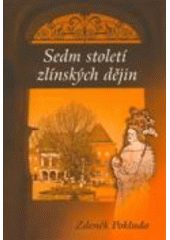 kniha Sedm století zlínských dějin, Esprint 2006