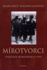 kniha Mírotvorci pařížská konference 1919, Academia 2004