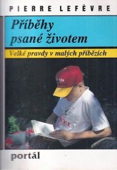 kniha Příběhy psané životem [velké pravdy v malých příbězích], Portál 1995