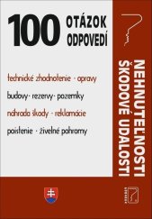 kniha 100 otázok • odpovedí – Škodové udalosti • Nehnuteľnosti, Poradca 2023