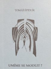kniha Umíme se modlit? Půl druhého sta otázek a odpovědí, Nakladatelství Bohuslava Balbína 1991