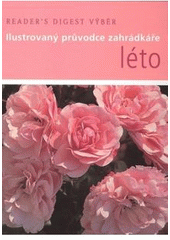 kniha Léto ilustrovaný průvodce zahrádkáře, Reader’s Digest 2007